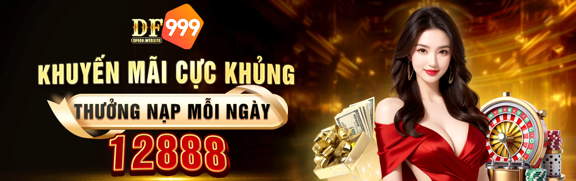 DF999 - Khuyến mãi cực khủng, thưởng nạp mỗi ngày 12888